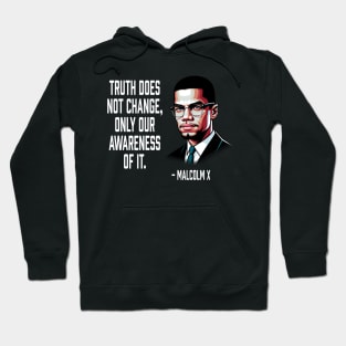 Truth Does Not Change - Malcolm X Hoodie